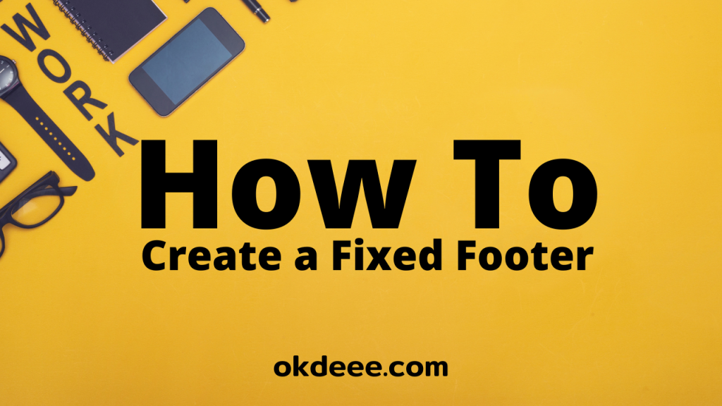 How To Create a Fixed Footer