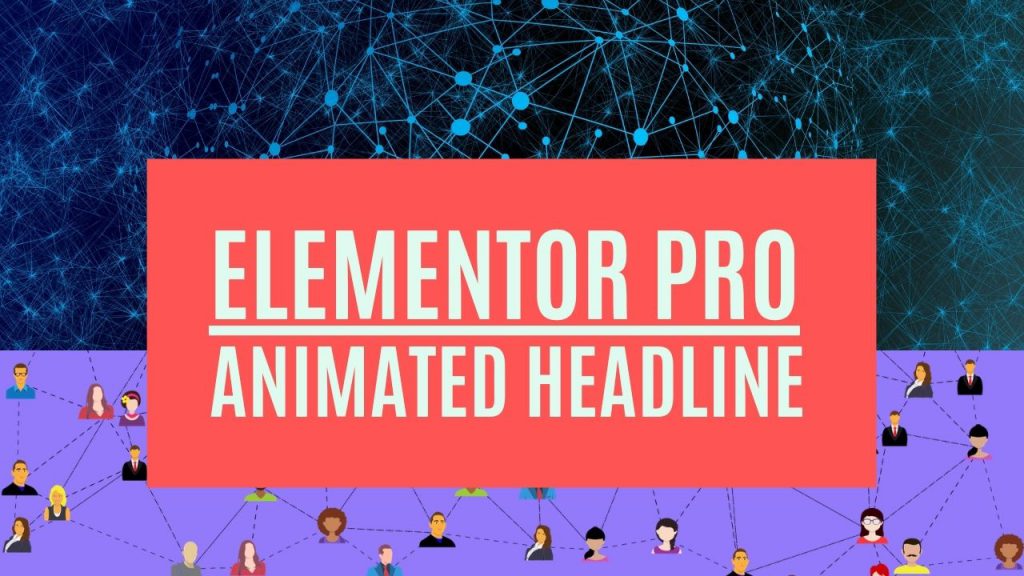Elementor Pro How to use animated headline